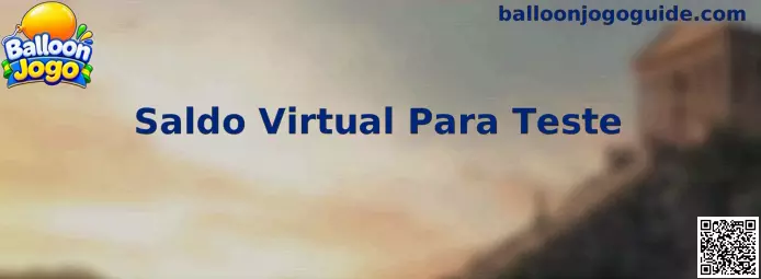 Saldo Virtual Para Teste no Balloon Jogo