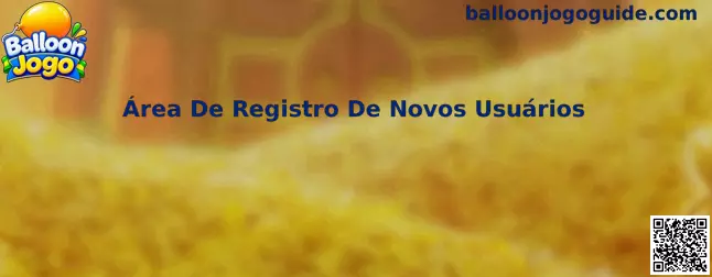 Área De Registro De Novos Usuários - Tutorial Passo a Passo Balloon Jogo
