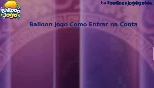 Tela de login seguro do Balloon Jogo