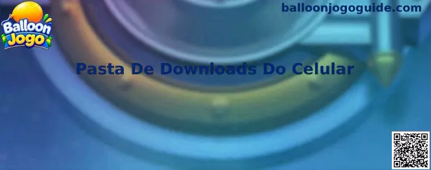 Guia para localizar e gerenciar a pasta de downloads do celular