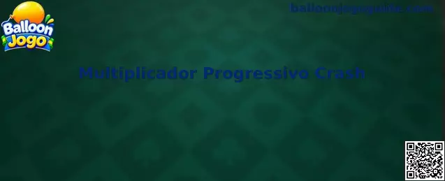 Interface explicativa da mecânica do Multiplicador Progressivo Crash no Balloon Jogo